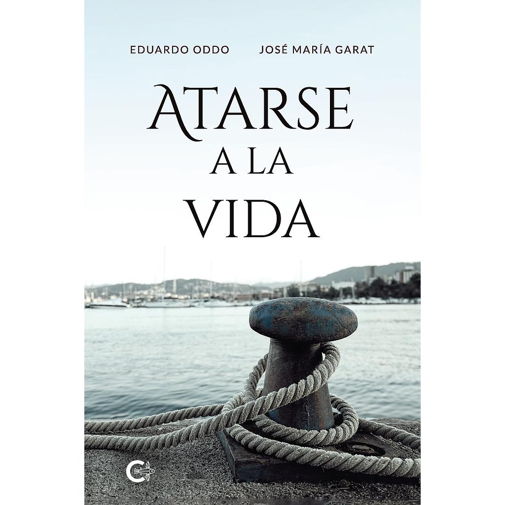 Atarse a la vida