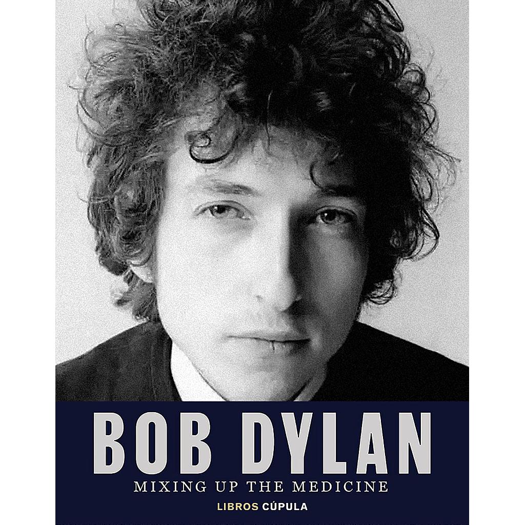 Bob Dylan. Mixing Up the Medicine