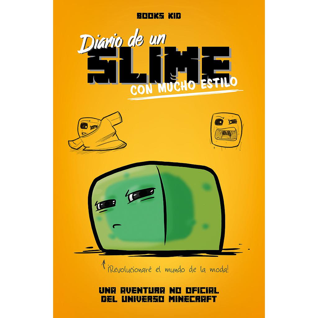 Minecraft. Diario de un slime con mucho estilo