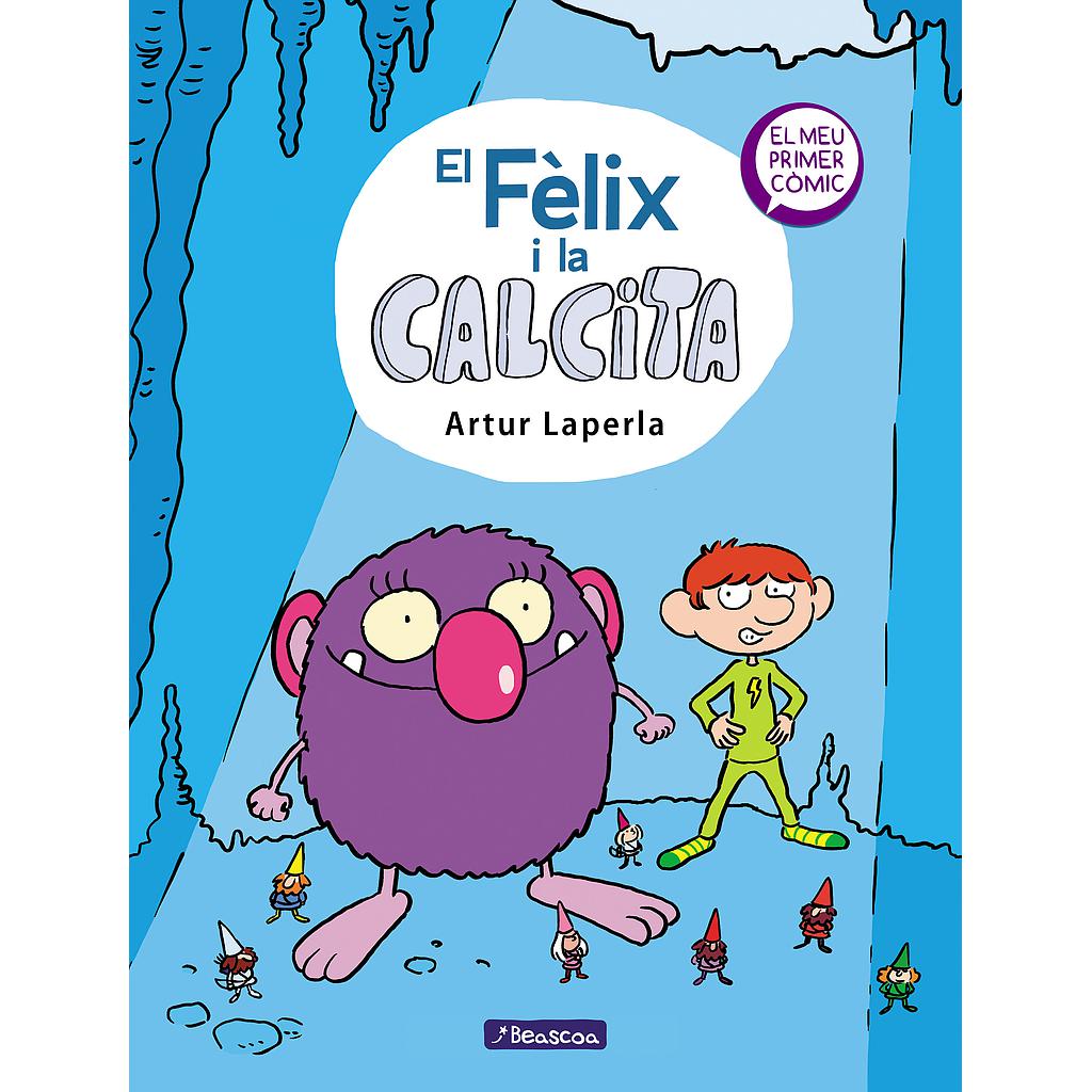 El Fèlix i la Calcita (El Fèlix i la Calcita 1)