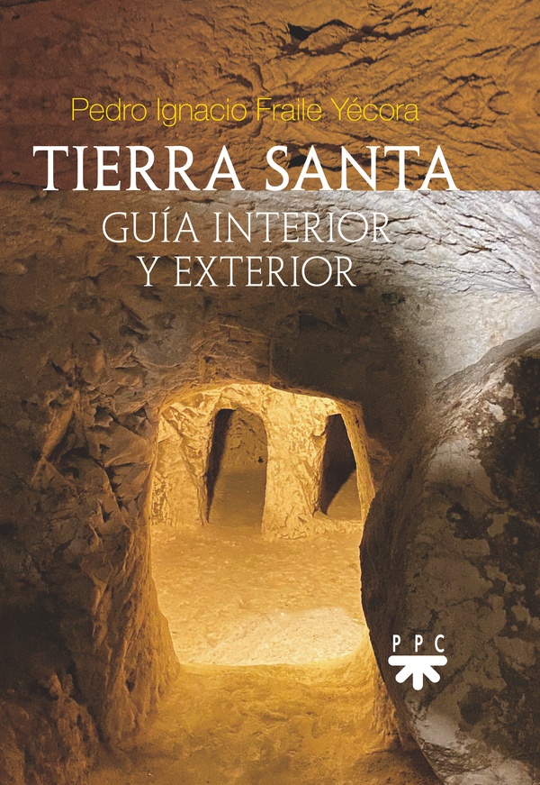 Tierra Santa: guía interior y exterior