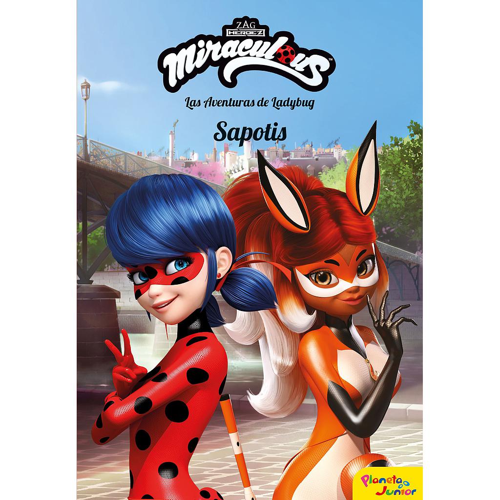 Miraculous. Las aventuras de Ladybug. Sapotis