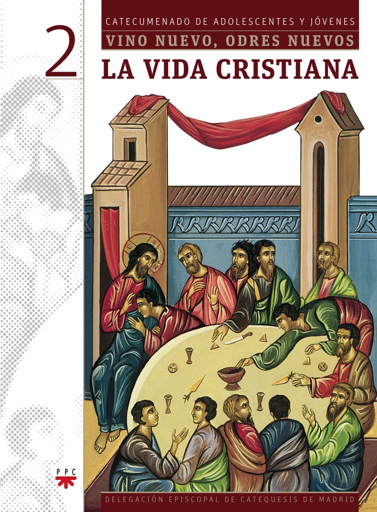La vida cristiana. Vino nuevo, odres nuevos 2