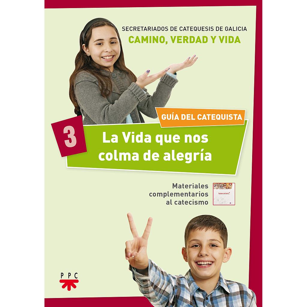 La Vida que nos colma de alegría 3. Guía del catequista