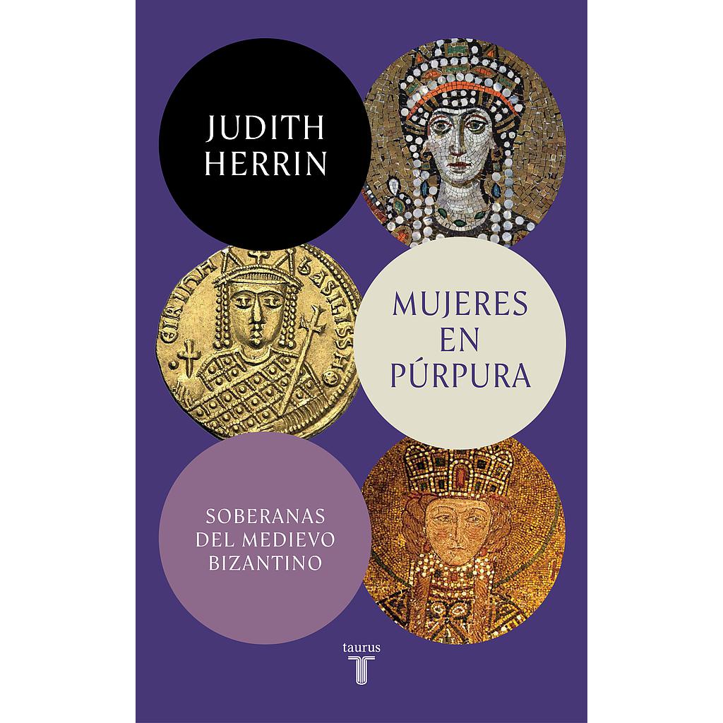 Mujeres en púrpura. Soberanas del medievo bizantino