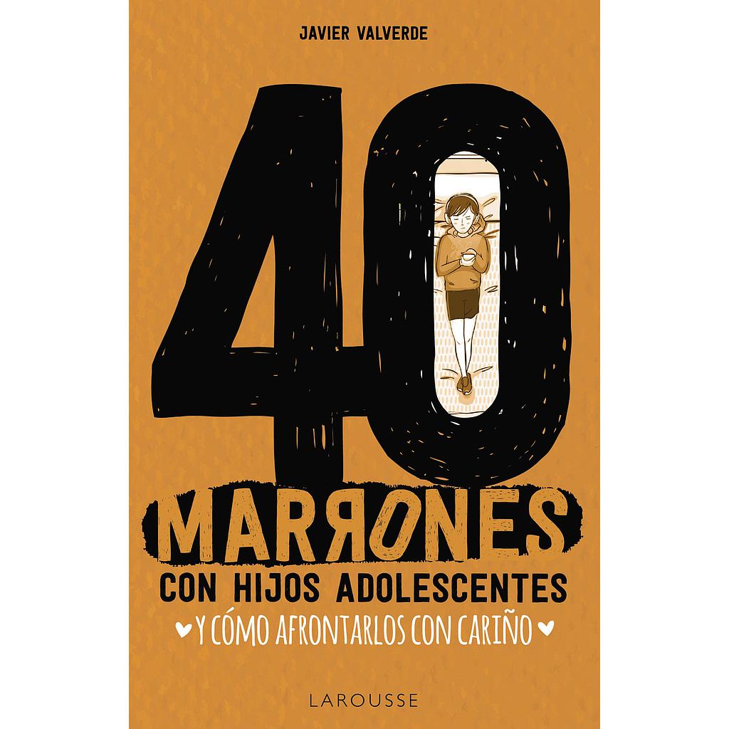 40 marrones con hijos adolescentes y cómo afrontarlos... con cariño