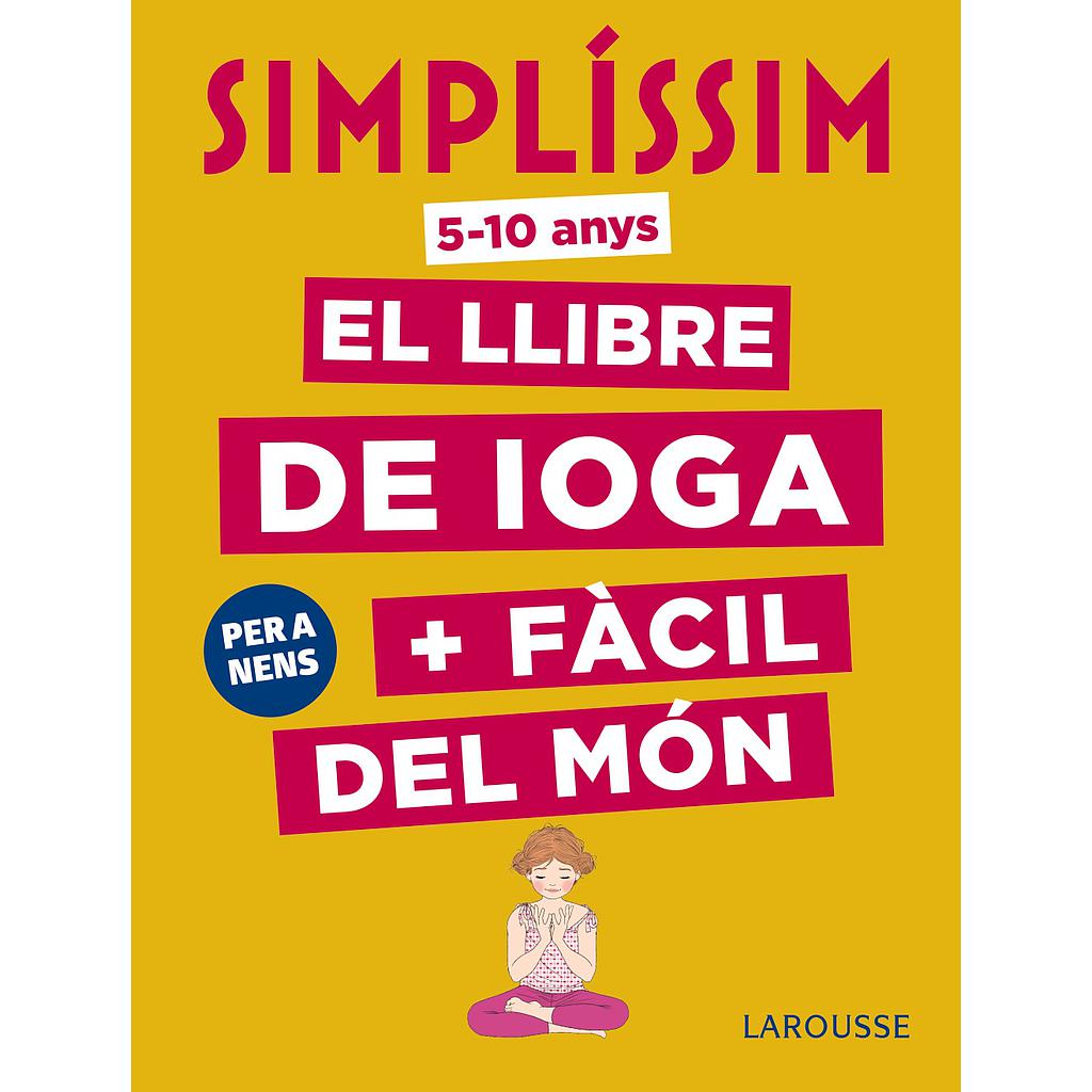 Simplíssim. El llibre de ioga + fàcil del món. Per a nens