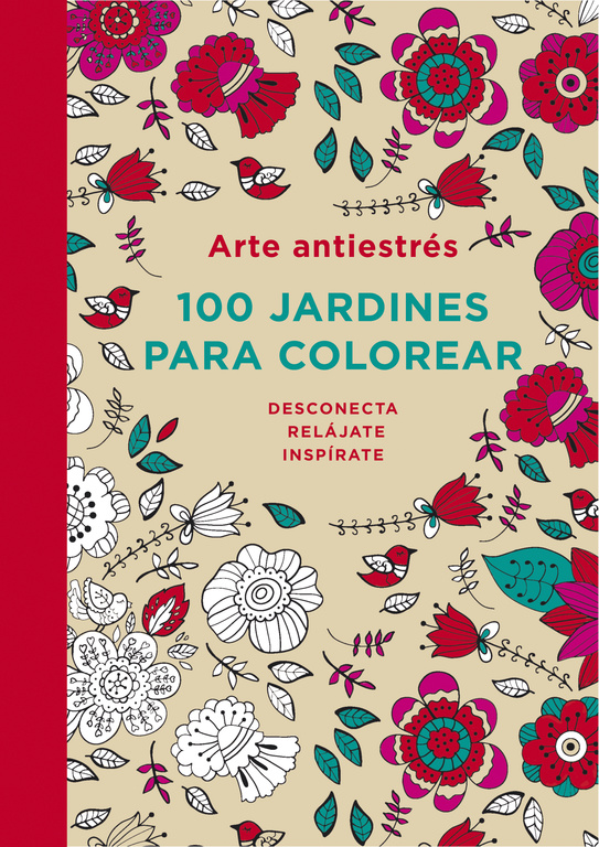 Arte antiestrés: 100 jardines para colorear