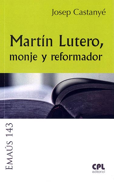 Martín Lutero, monje y reformador
