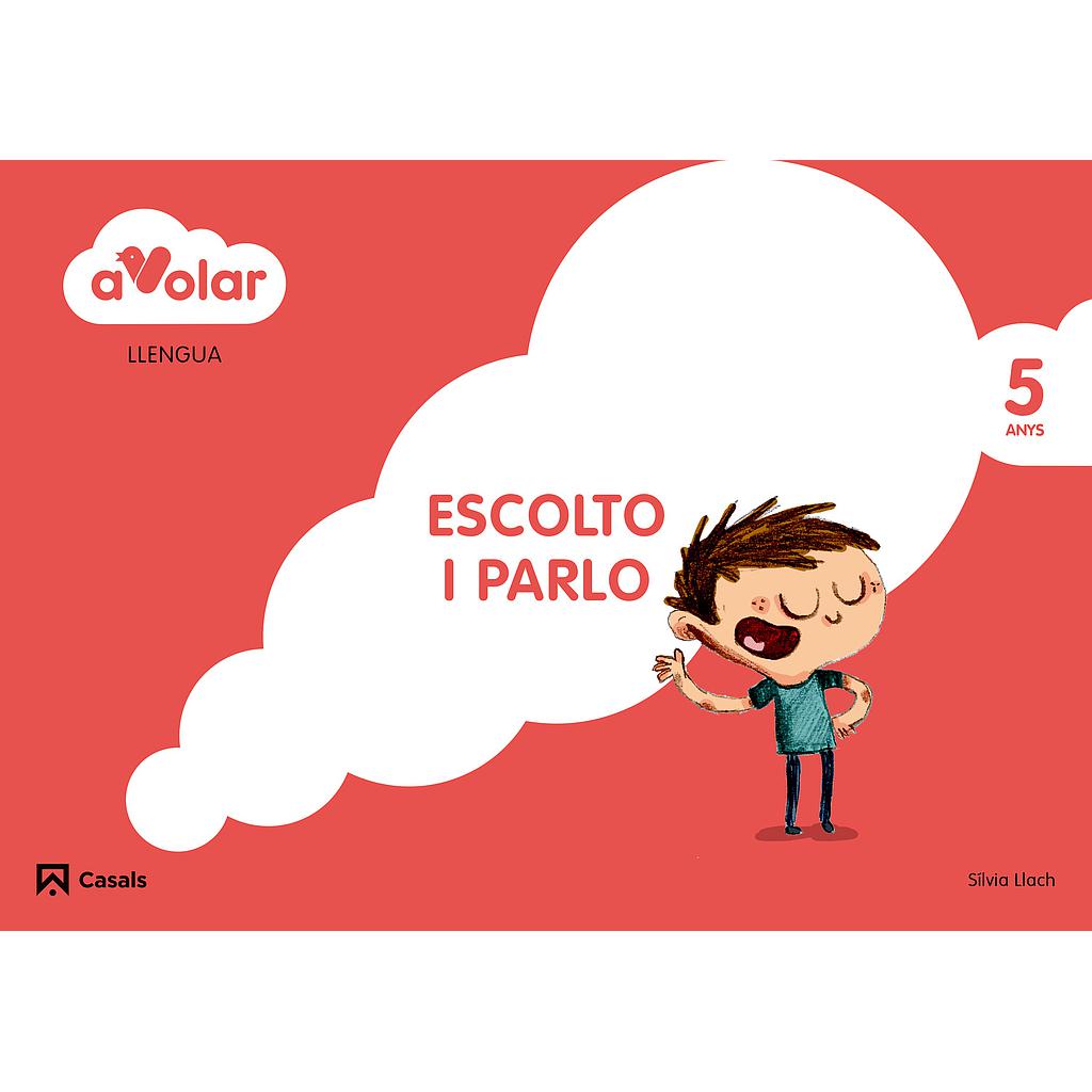 Llengua. Escolto i parlo 3. 5 anys. A volar!