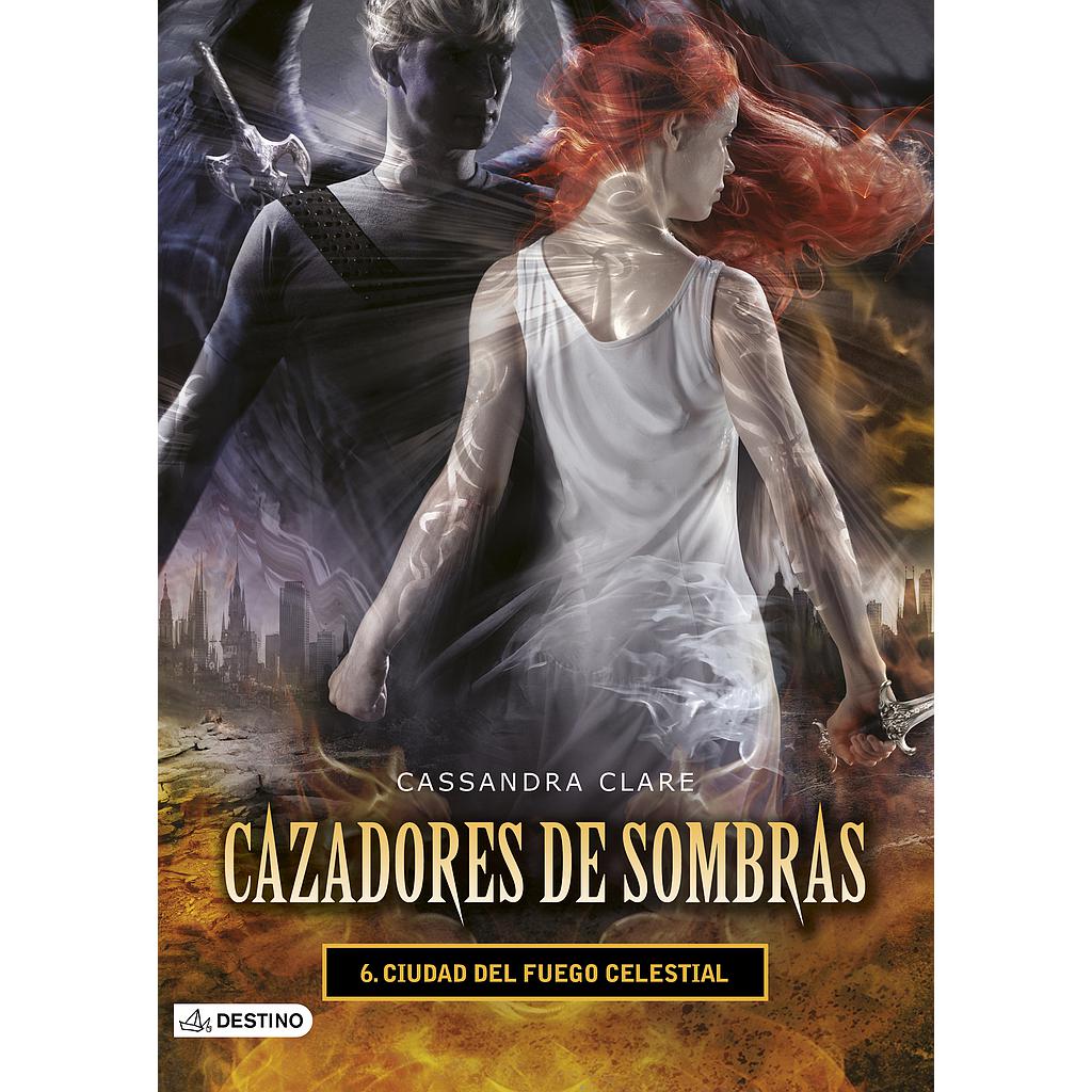 Ciudad del fuego celestial. Cazadores de sombras 6