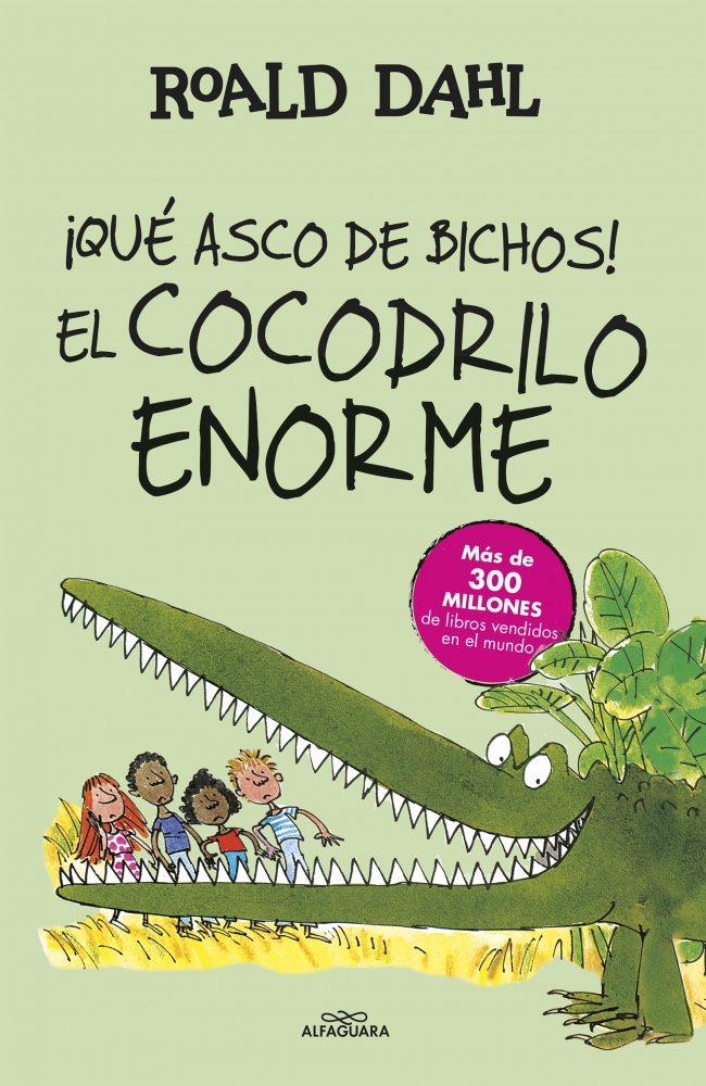¡Qué asco de bichos! | El cocodrilo enorme (Colección Alfaguara Clásicos)