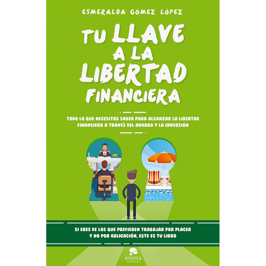 Tu llave a la libertad financiera
