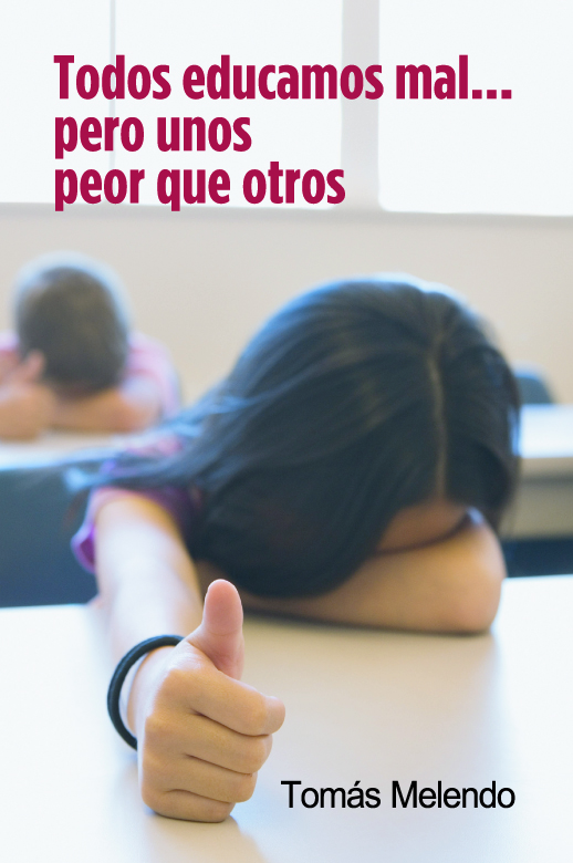 TODOS EDUCAMOS MAL ...PERO UNOS PEOR QUE OTROS