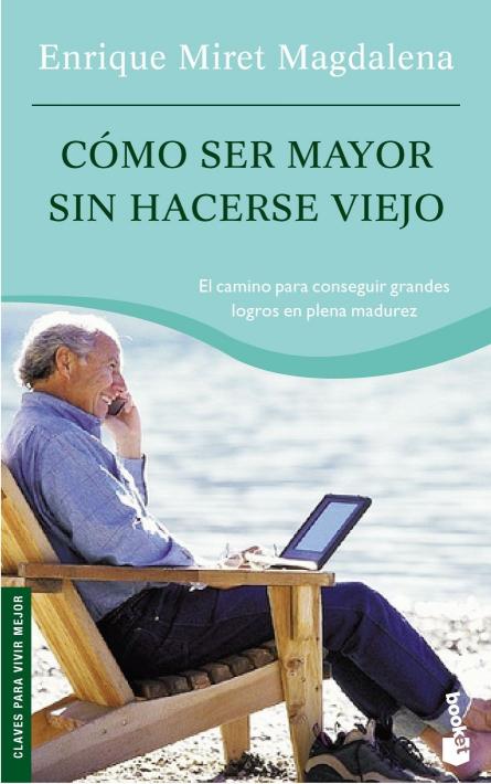 Cómo ser mayor sin hacerse viejo