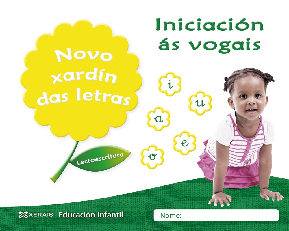 Novo xardín das letras. Iniciación ás vogais