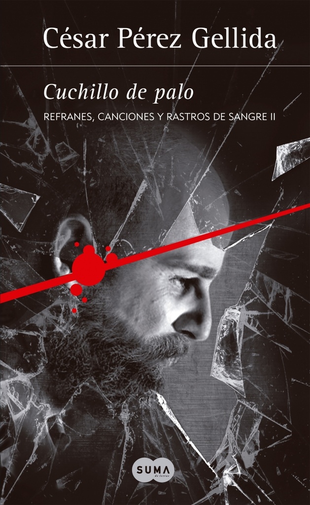 Cuchillo de palo (Refranes, canciones y rastros de sangre 2)