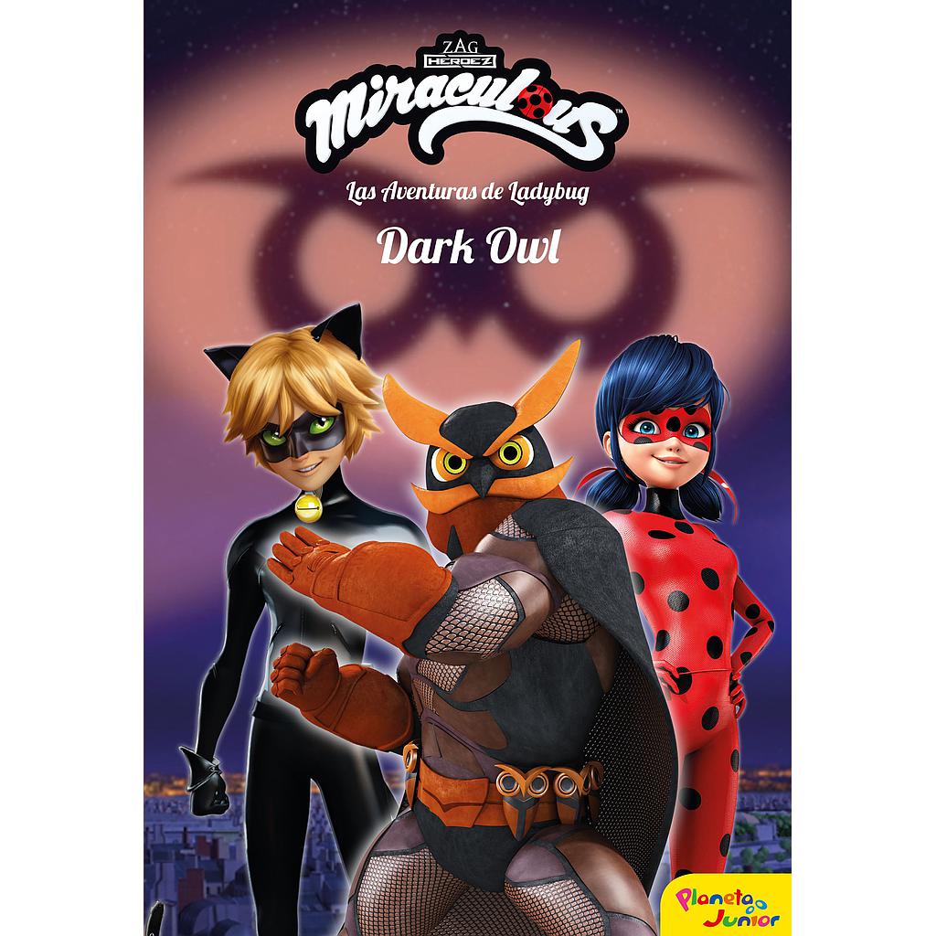 Miraculous. Las aventuras de Ladybug. Dark Owl