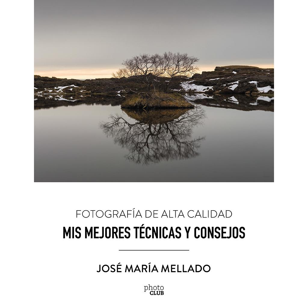 Mis mejores técnicas y consejos. Fotografía de Alta Calidad