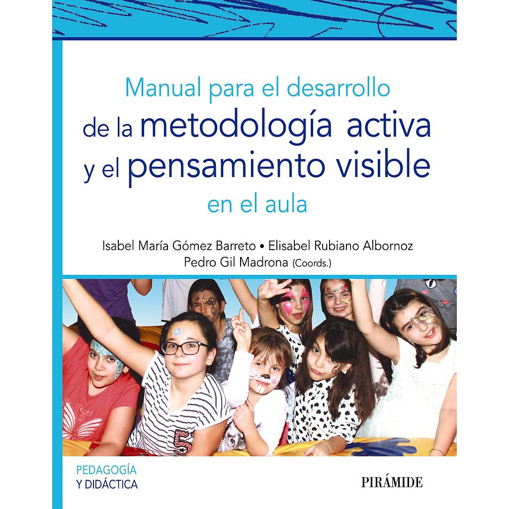 Manual para el desarrollo de la metodología activa y el pensamiento visible en el aula