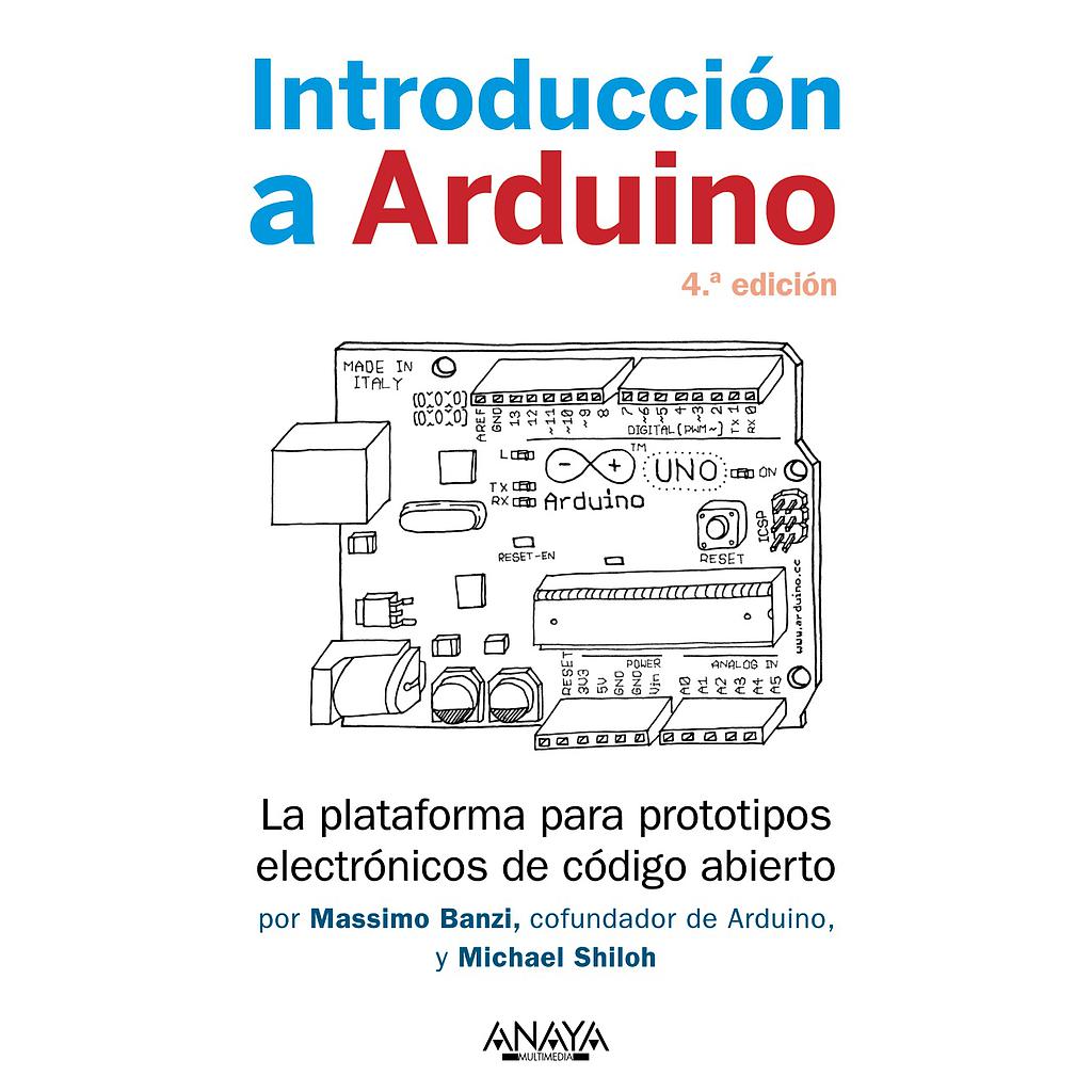 Introducción a Arduino. 4.ª edición