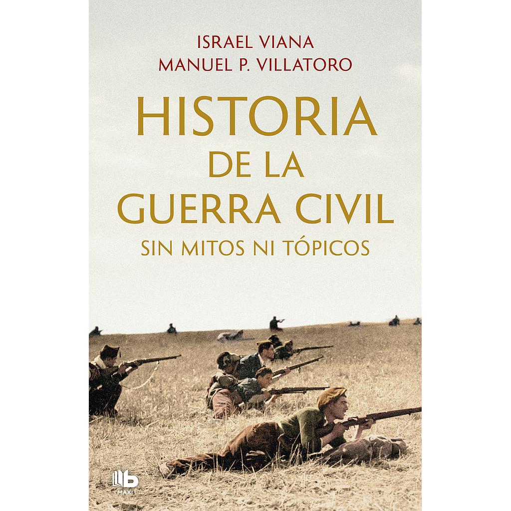 Historia de la Guerra Civil sin mitos ni tópicos