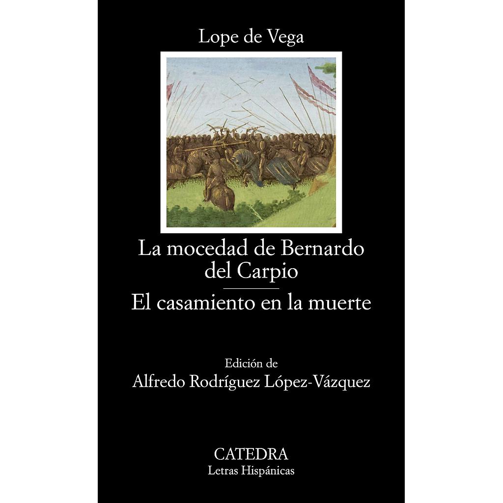 La mocedad de Bernardo del Carpio; El casamiento en la muerte