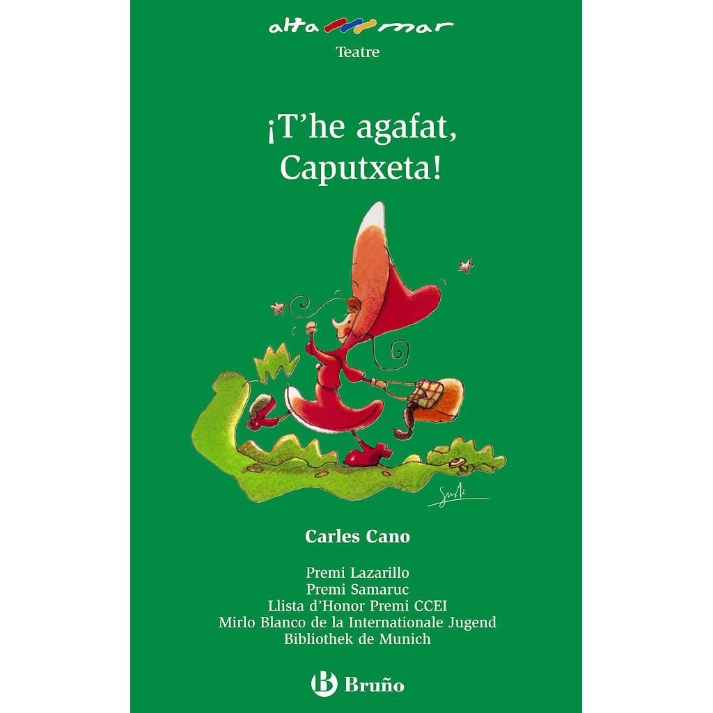 ¡T'he agafat, Caputxeta!