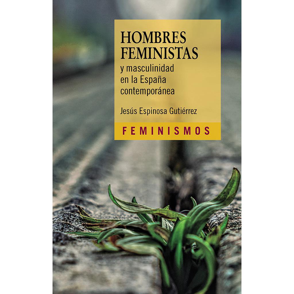 Hombres feministas y masculinidad en la España contemporánea