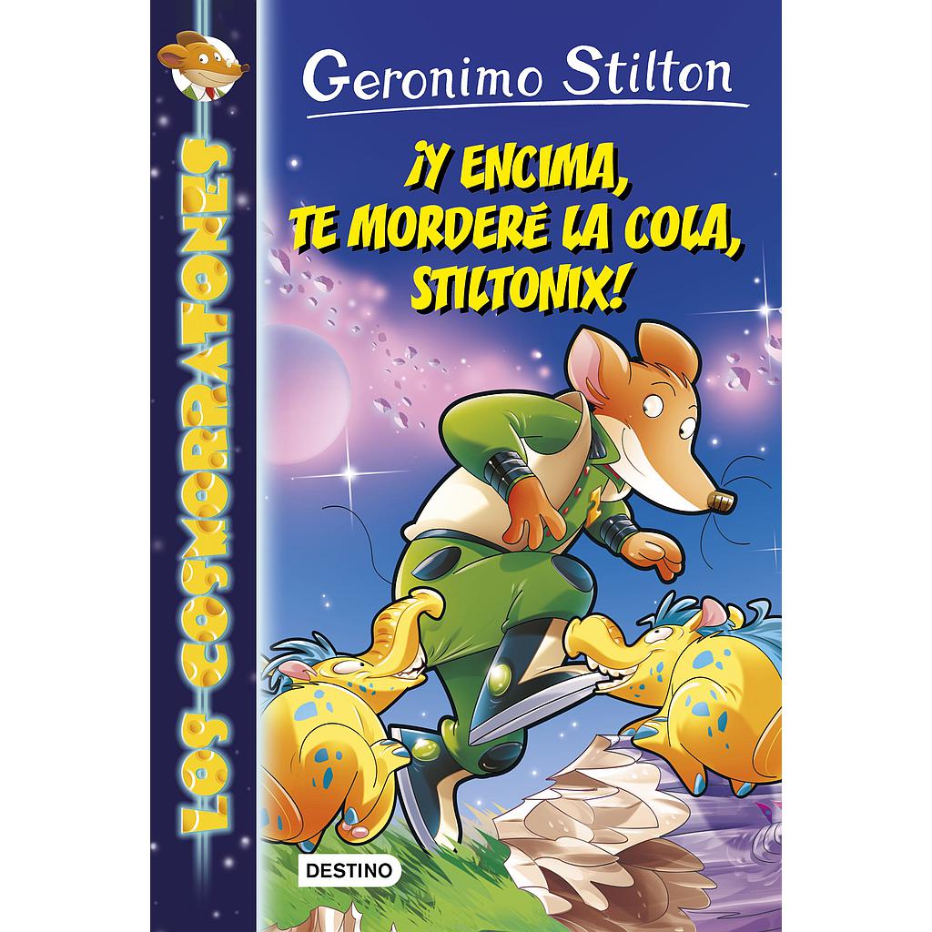 ¡Y encima, te morderé la cola, Stiltonix!