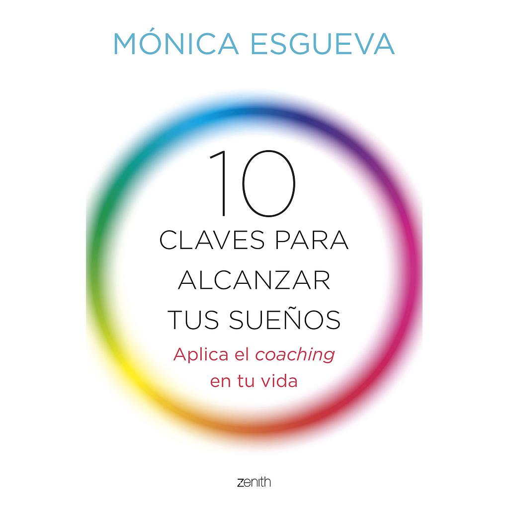 10 CLAVES PARA ALCANZAR TUS SUEÑOS