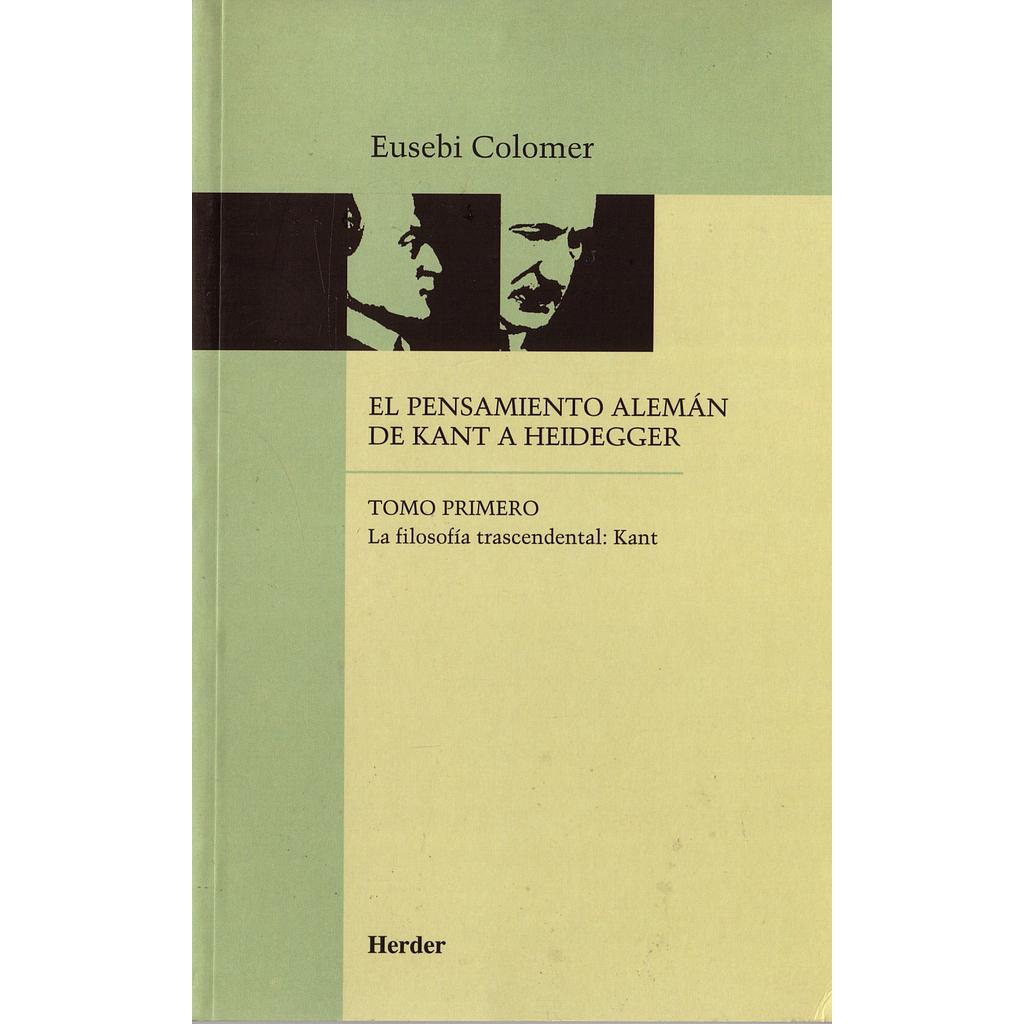 El pensamiento alemán de Kant a Heidegger tomo I