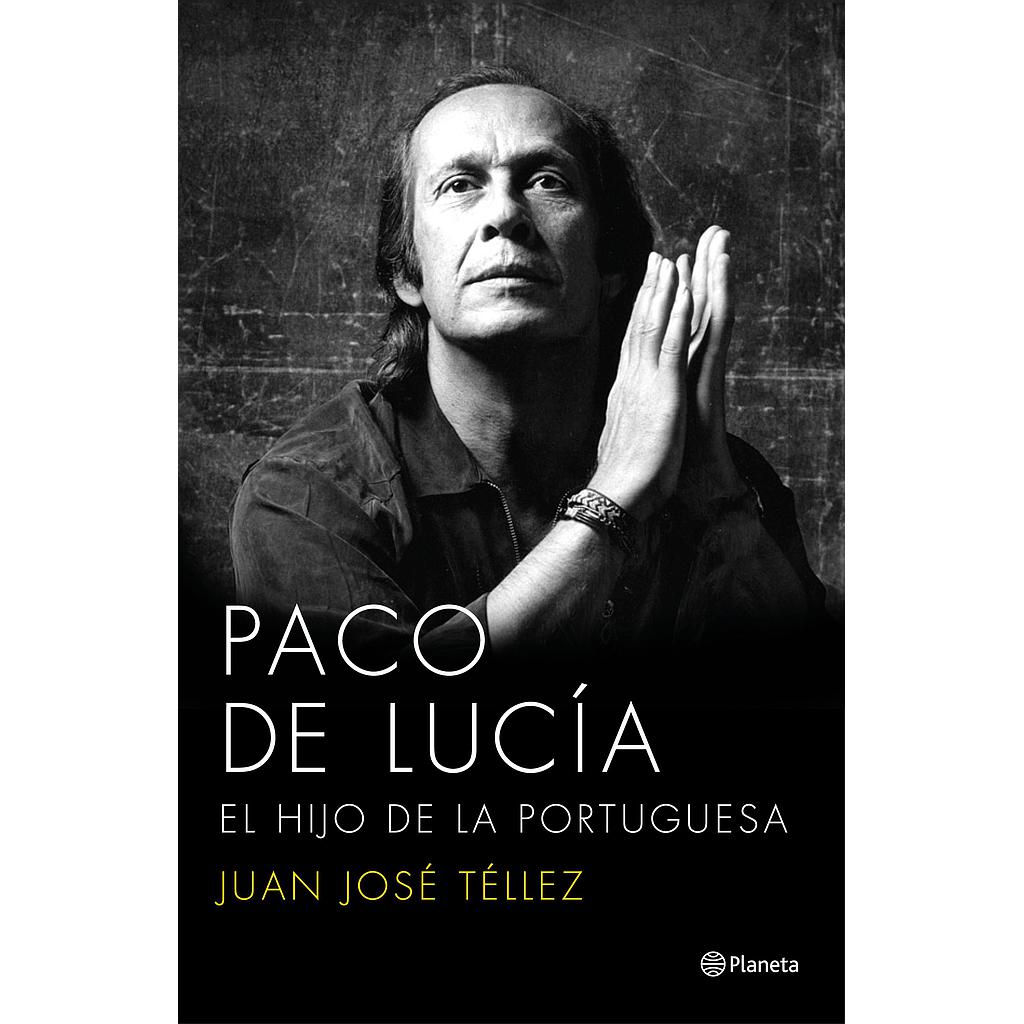 Paco de Lucía. El hijo de la portuguesa