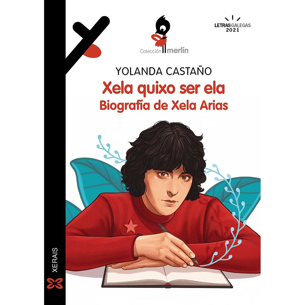 Xela quixo ser ela. Biografía de Xela Arias