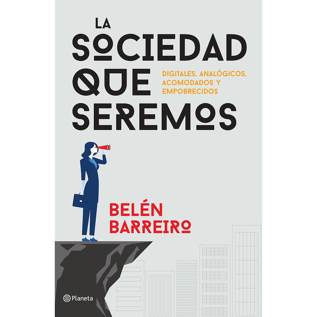 LA SOCIEDAD QUE SEREMOS