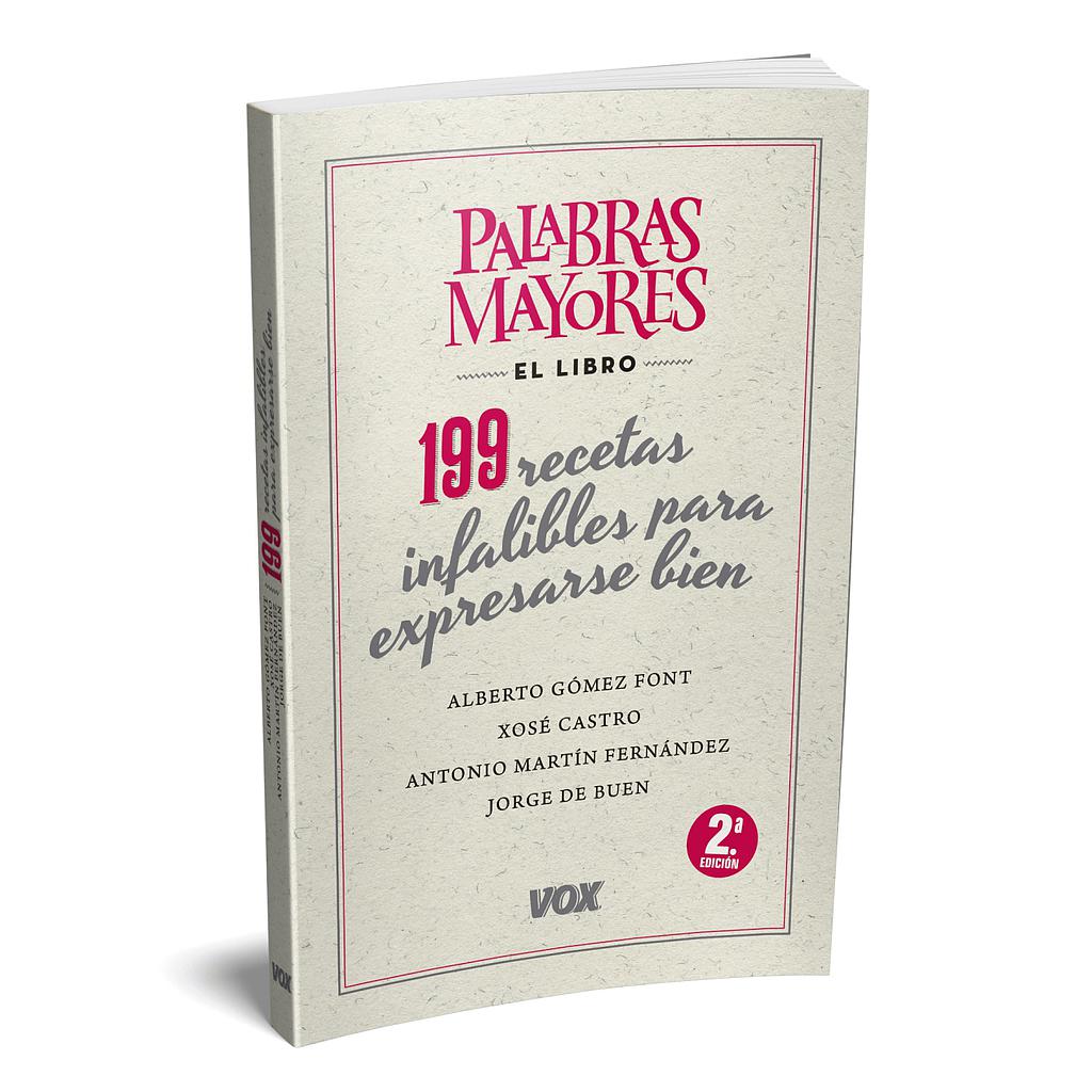 Palabras mayores. 199 recetas infalibles para expresarse bien