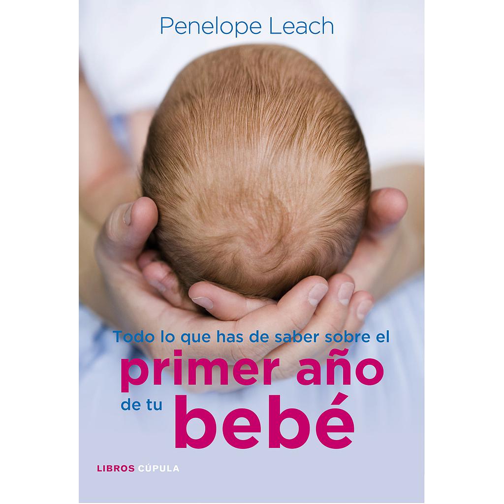 TODO LO QUE HAS DE SABER DEL PRIMER AÑO DE TU BEBE