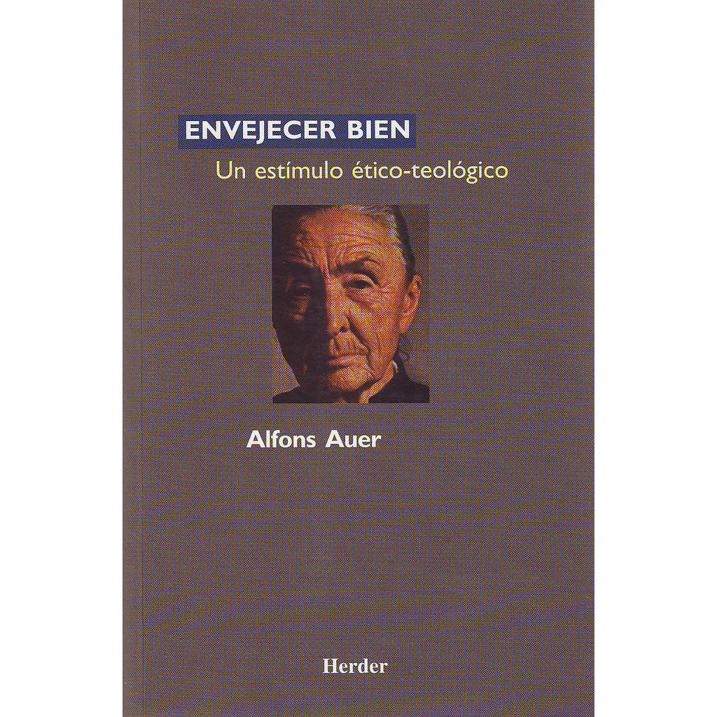 ENVEJECER BIEN. UN ESTIMULO ETICO-TEOLOGICO