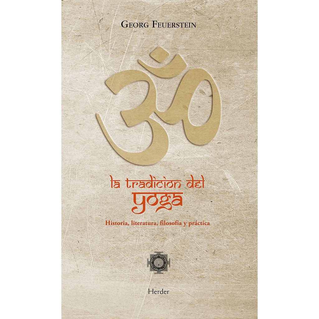 La tradición del Yoga. Historia, literatura, filosofía y práctica