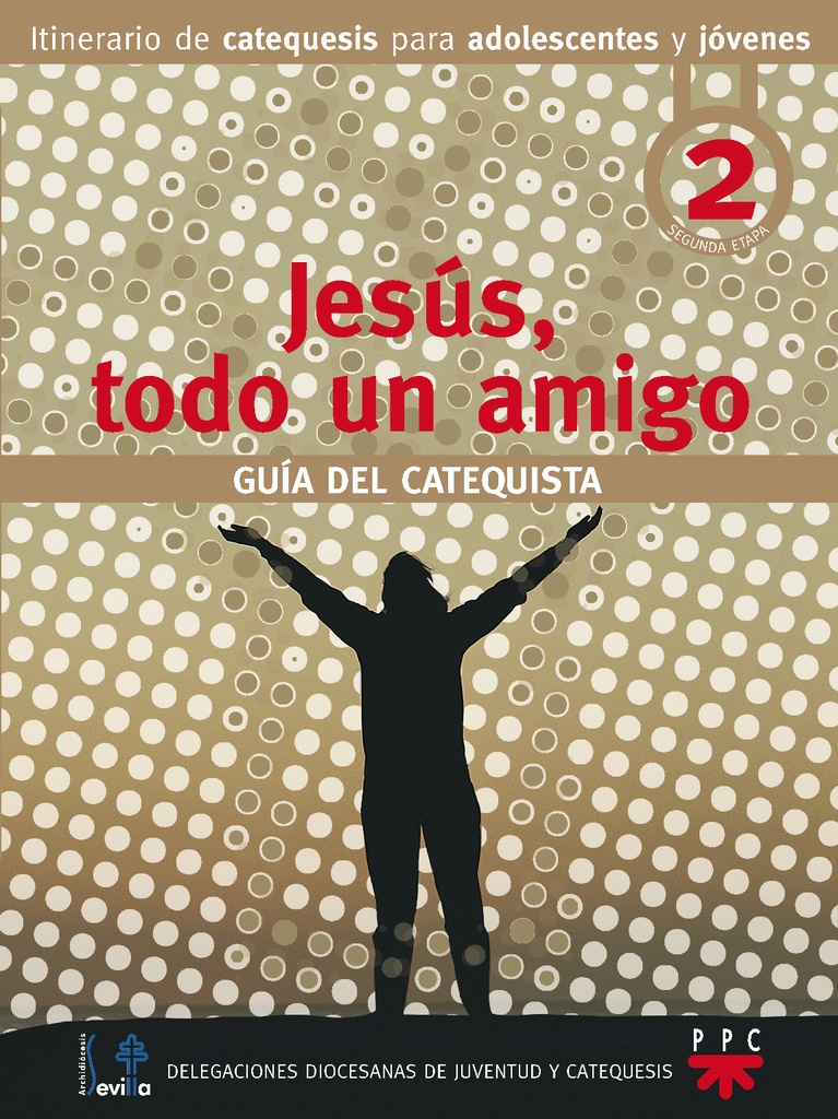 Jesús, todo un amigo. Guía del catequista