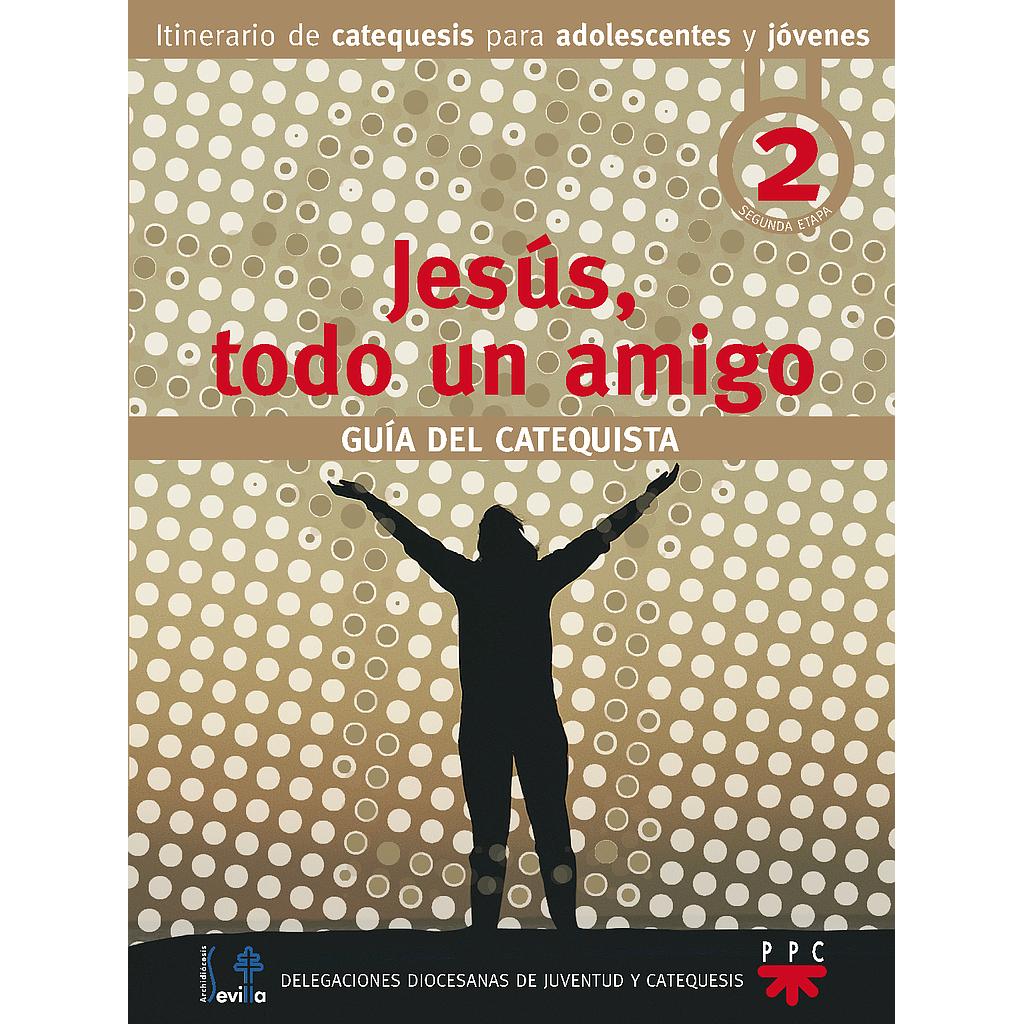 Jesús, todo un amigo. Guía del catequista