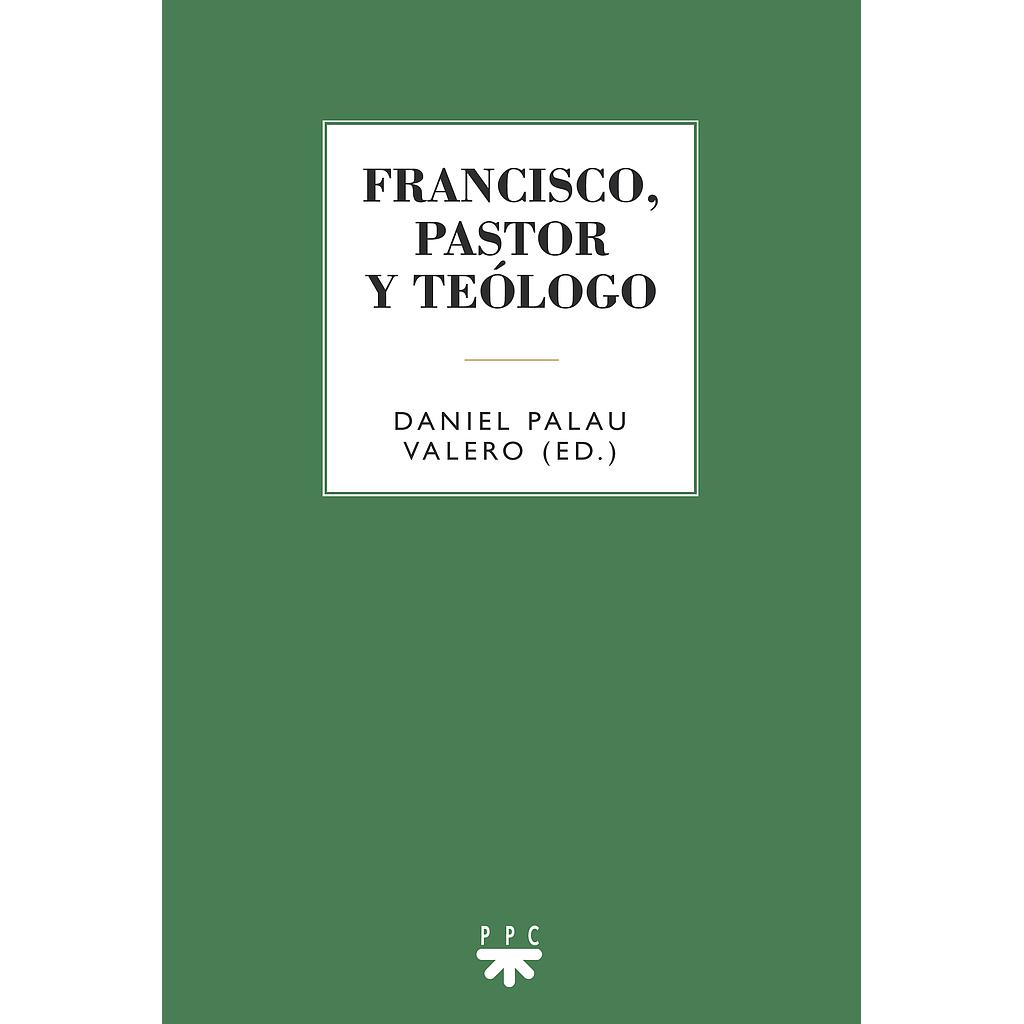 FRANCISCO, PASTOR Y TEOLOGO