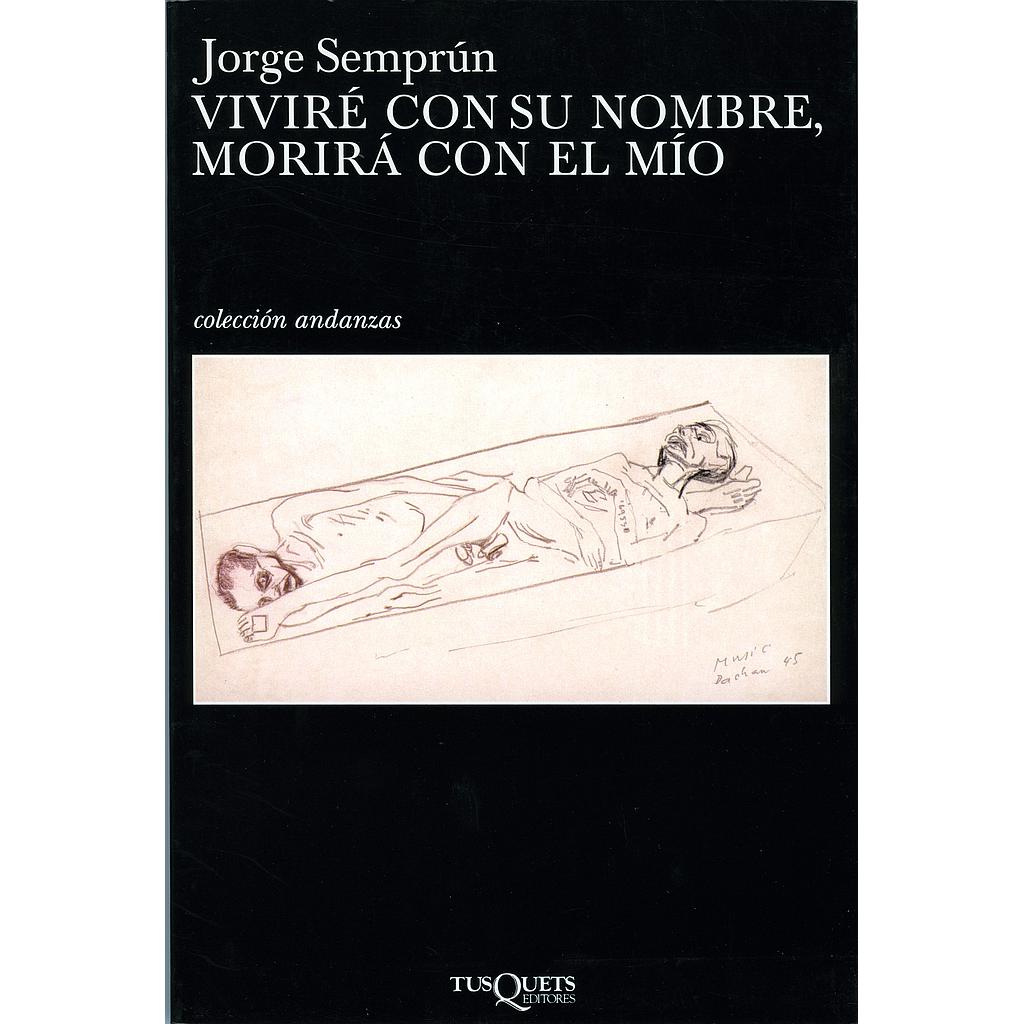 Viviré con su nombre, morirá con el mío