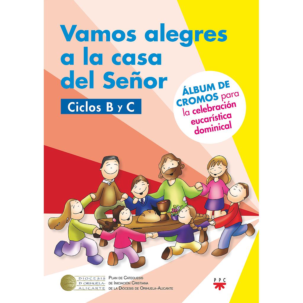 Vamos alegres a la casa del Señor. Ciclos B y C