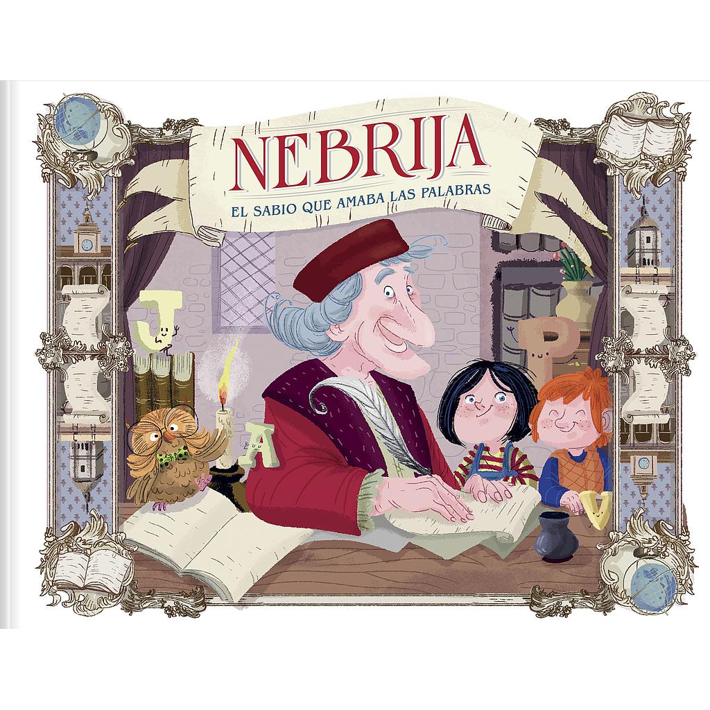 Nebrija. El sabio que amaba las palabras