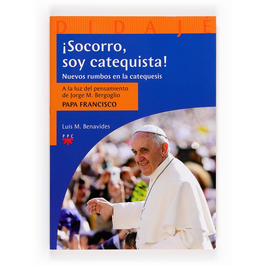 ¡Socorro, soy catequista!