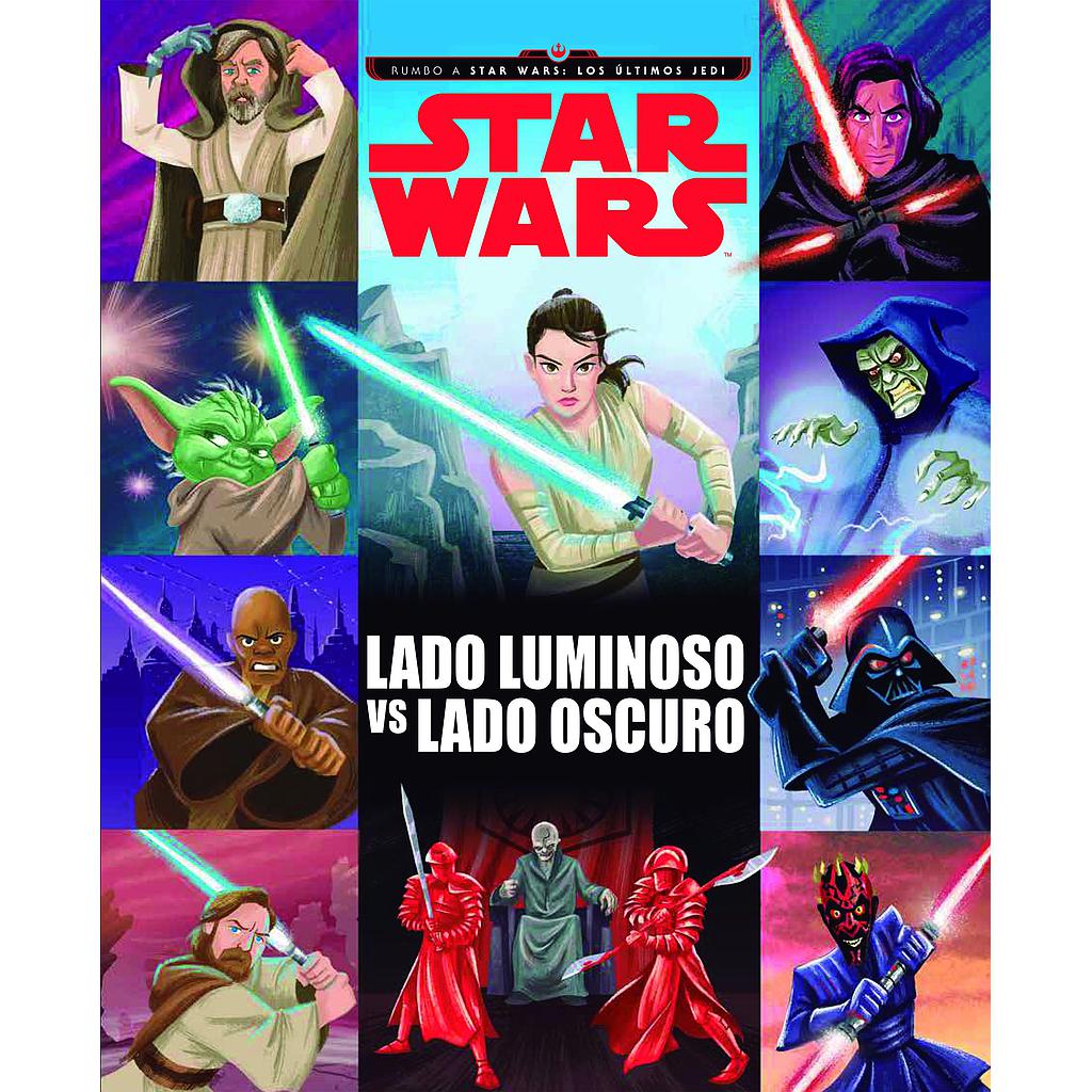 Star Wars. Rumbo a Star Wars: Los últimos Jedi. Lado luminoso vs lado oscuro