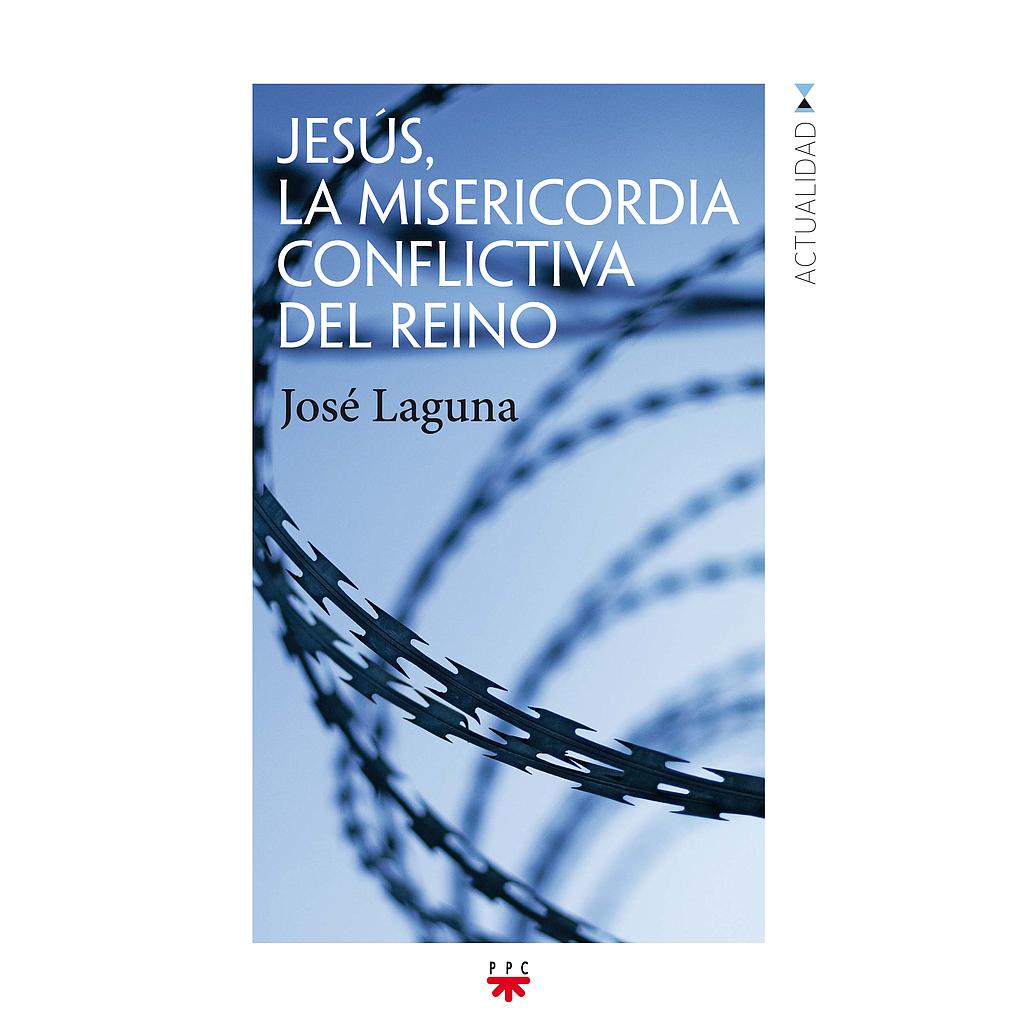 Jesús, la misericordia conflictiva del Reino