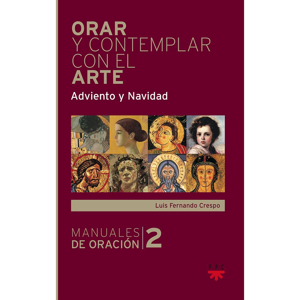 Orar y contemplar con el arte. Adviento y Navidad