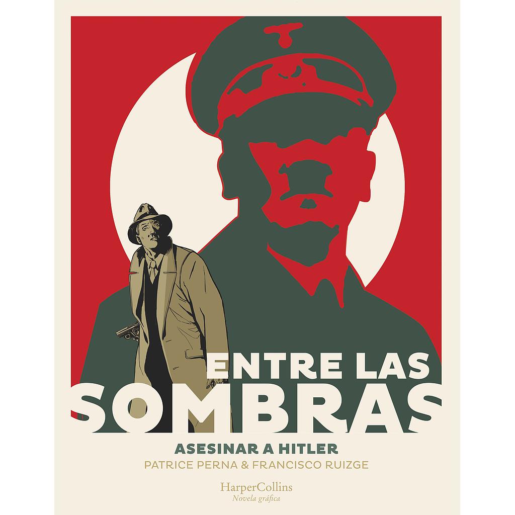 Entre las sombras. Asesinar a Hitler